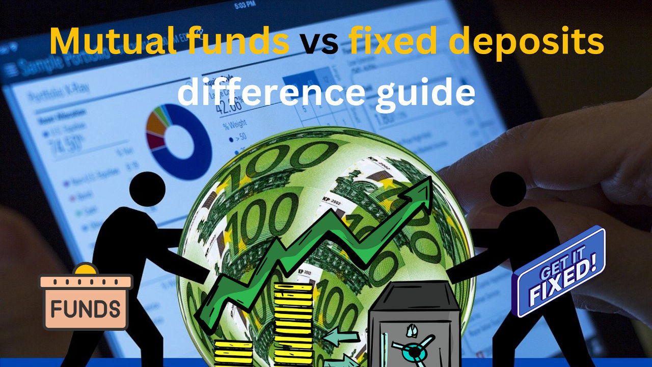 Mutual Funds Benefits,FD vs Mutual Funds.